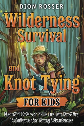 Wilderness Survival and Knot Tying for Kids: Essential Outdoor Skills and Fun Knotting Techniques for Young Adventurers (Nature skills for kids) - Image 3